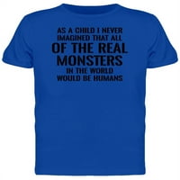 Истинските чудовища са хората, цитат тениска Мъже-изображение от Шатърсток, Мъжки х-голям
