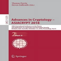 Напредък в криптологията - Asiacrypt: 24 -та Международна конференция за теорията и прилагането на криптологията и сигурността на информацията, Бризбейн, QLD, Австралия, 2-6 декември, Proceedings, част II